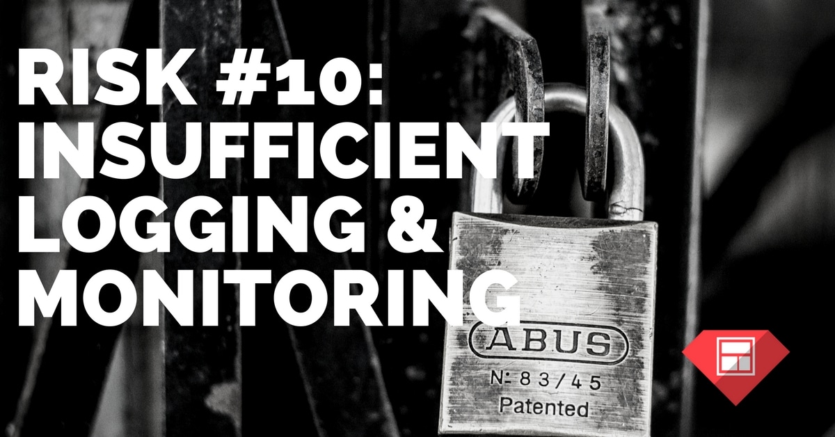 Risk #10: Insufficient logging and monitoring